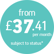 from £37.41 per month - Subject to status*