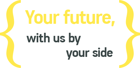 Your future, with us by your side