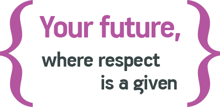 Your future, where respect is given