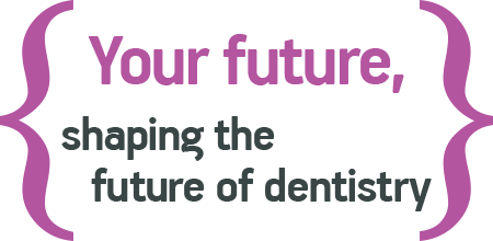 Your future, shaping the future of dentistry